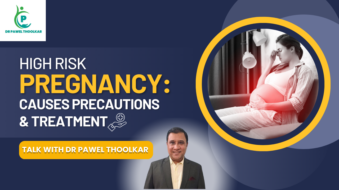 High Risk Pregnancy Causes Precautions and Treatment